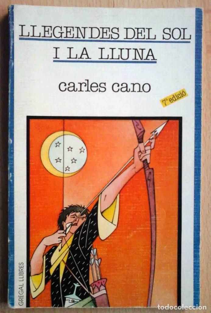 Libros de segunda mano: Llegendes del Sol i la Lluna (Carles Cano) Gregal 1986 - Foto 1