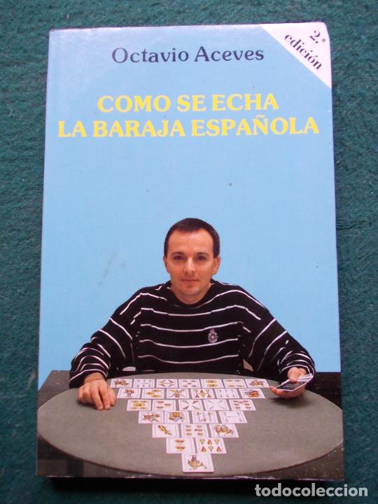 Libros de segunda mano: COMO SE ECHA LA BARAJA ESPA&Ntilde;OLA OCTAVIO ACEVES - Foto 1