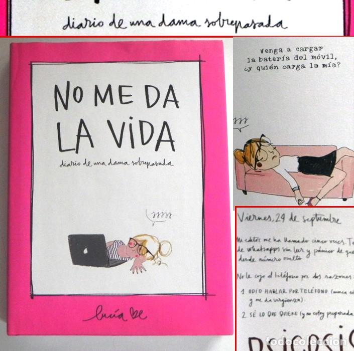 Libri di seconda mano: NO ME DA LA VIDA DIARIO DE UNA DAMA SOBREPASADA LIBRO LUC&Iacute;A BE HUMOR MADRE PAREJA PRECIOSAS ILUSTRAC