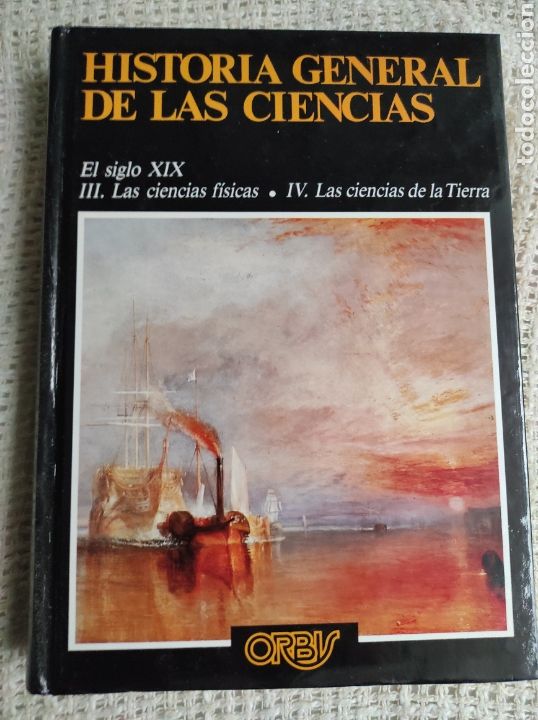 Gebrauchte B&uuml;cher: HISTORIA GENERAL DE LAS CIENCIAS EL SIGLO XIX. III.LAS CIENCIAS FISICAS. IV. LAS CIENCIAS DE LA TIER