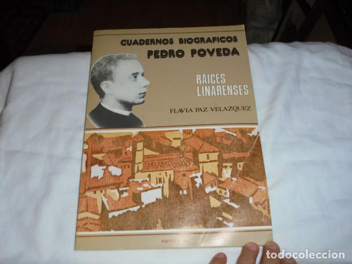 Libros de segunda mano: RAICES LINARENSES.FLAVIA PAZ VELAZQUEZ.CUADERNOS BIOGRAFICOS PEDRO POVEDA.EDICIONES NARCEA 198