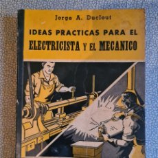 Libros de segunda mano: LIBRO DUCLOUT - IDEAS PRÁCTICAS PARA EL ELECTRICISTA Y EL MECANICO