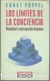 Libros de segunda mano: los l&iacute;mites de la conciencia realidad y percepci&oacute;n humana Ernst P&ouml;ppel