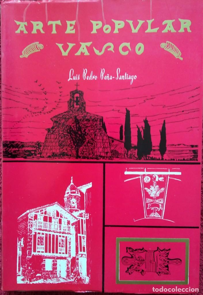 Libros de segunda mano: ARTE POPULAR VASCO -- LUIS PEDRO PE&Ntilde;A SANTIAGO - Foto 1
