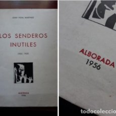 Libros de segunda mano: LOS SENDEROS INUTILES. JUAN VIDAL MARTINEZ. ALBORADA 1956 A ÁLVAREZ BLÁZQUEZ Y FIRMADO. Lote 219681400