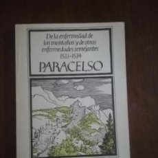 Libros de segunda mano: PARACELSO. DE LA ENFERMEDAD DE LAS MONTAÑAS Y DE OTRAS ENFERMEDADES SEMEJANTES, 1982. PAG. 98.