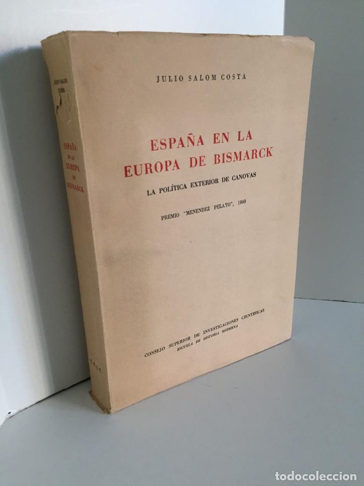 Livres d'occasion: JULIO SALOM COSTA. ESPA&Ntilde;A EN LA EUROPA DE BISMARK. LA POL&Iacute;TICA EXTERIOR DE CANOVAS. PREMIO 1960