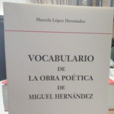 Libros de segunda mano: VOCABULARIO DE LA OBRA POÉTICA DE MIGUEL HERNÁNDEZ. MARCELA LÓPEZ HERNÁNDEZ