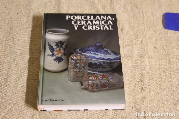 Libri di seconda mano: PORCELANA, CER&Aacute;MICA Y CRISTAL, Angel Esc&aacute;rzaga