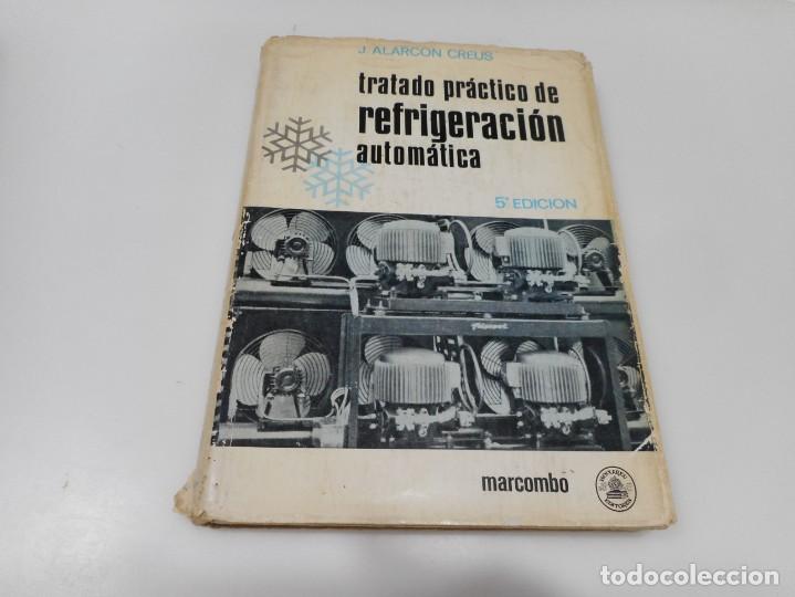 Libros de segunda mano: J. ALARC&Oacute;N CREUS Tratado pr&aacute;ctico de refrigeraci&oacute;n autom&aacute;tica Q3080T - Foto 1