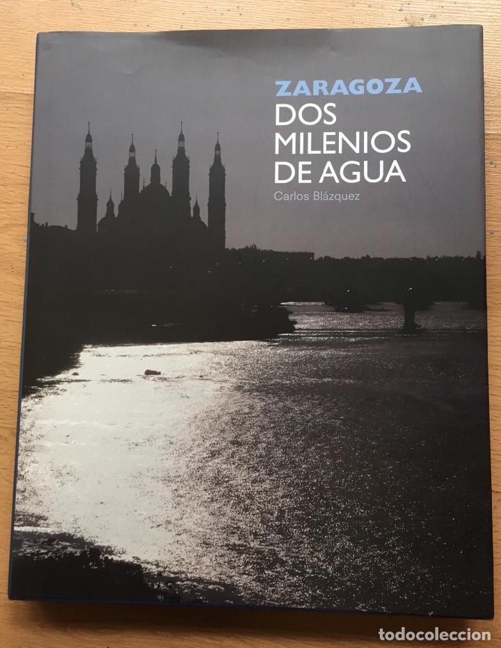 Libros de segunda mano: ZARAGOZA DOS MILENIOS DE AGUA, Carlos Blazquez - Foto 1