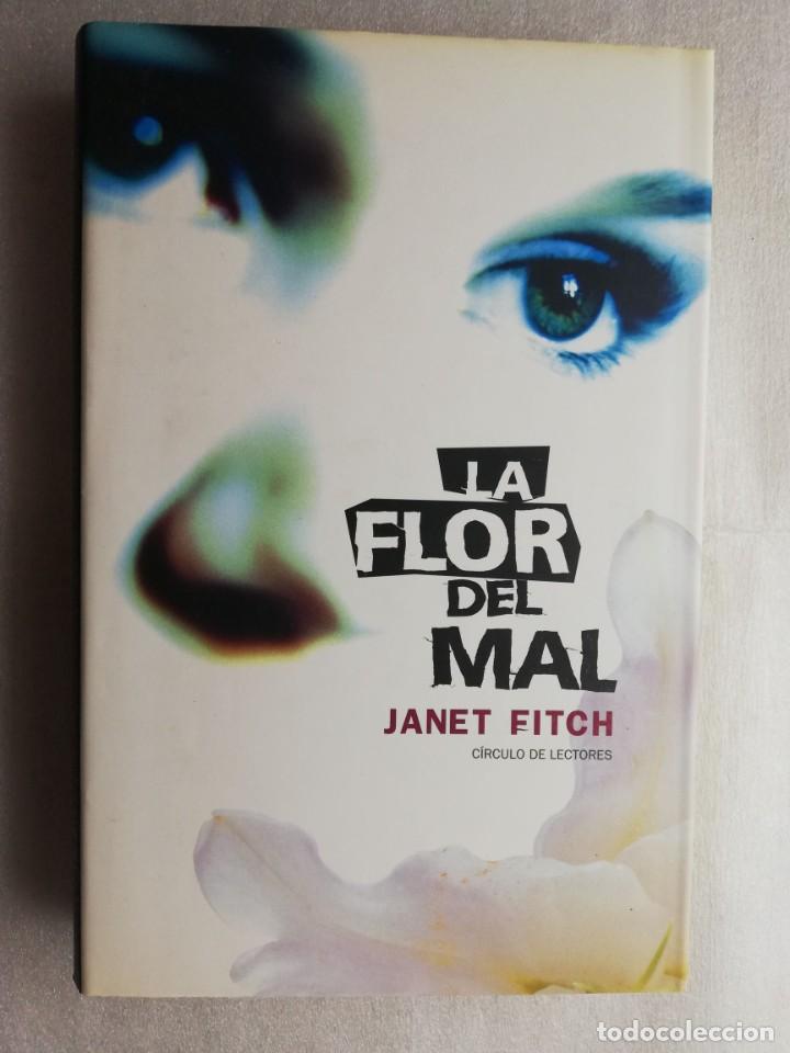 Libros de segunda mano: LA FLOR DEL MAL - JANET FITCH - Foto 1