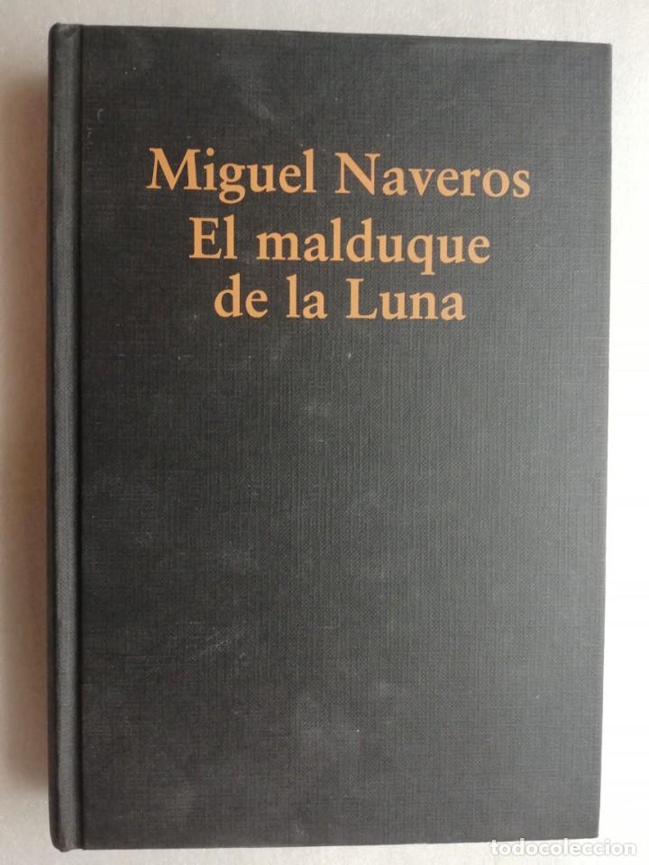 Libros de segunda mano: EL MALDUQUE DE LA LUNA - MIGUEL NAVEROS - Foto 1