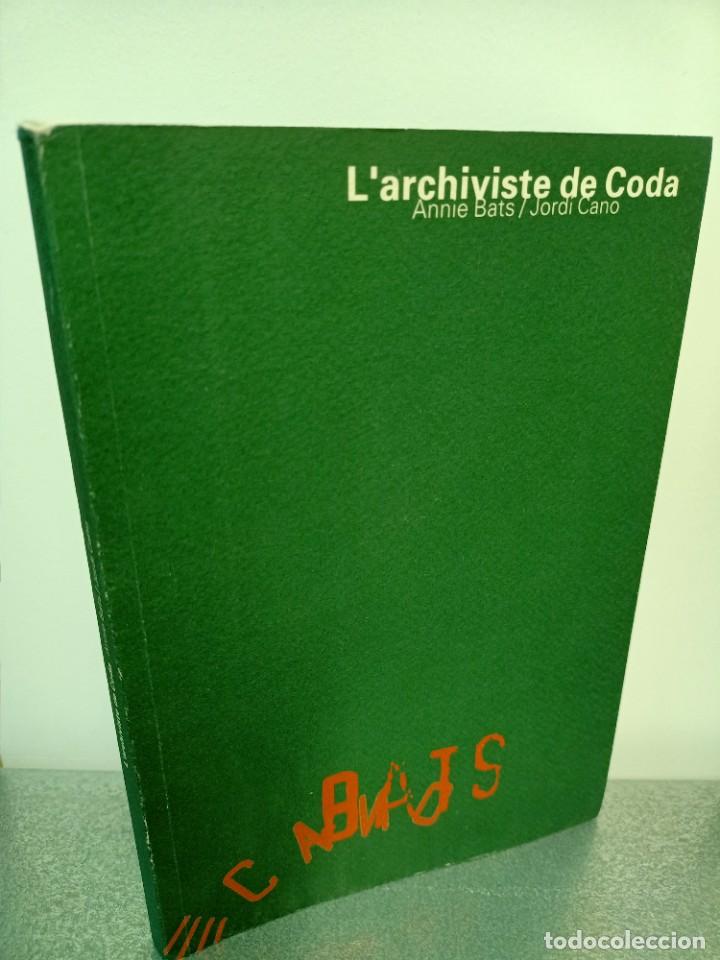 Second hand books: L&acute;ARCHIVISTE DE CODA, ANNIE BATS-JORDI CANO, ARTE / ART, A. PER A LAS ARTS CONTEMPORANIE, 1995