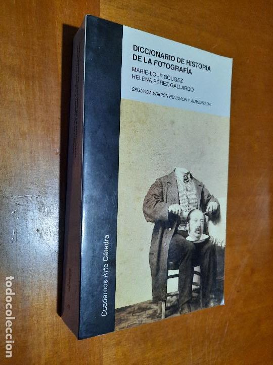 Second hand books: DICCIONARIO DE HISTORIA DE LA FOTOGRAF&Iacute;A. MARIE-LOUP SOUGEZ. BUEN ESTADO. E8 3
