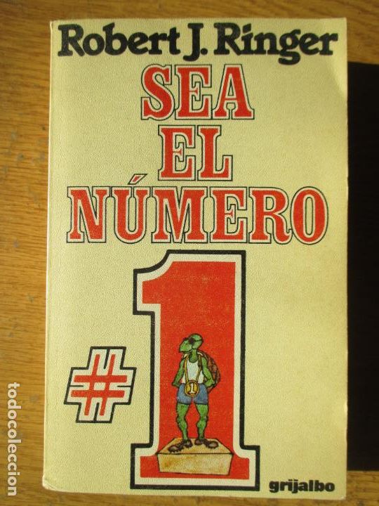 Libros de segunda mano: ROBERT J. RINGER. SEA EL N&Uacute;MERO UNO. GRIJALBO. 1978 - Foto 1