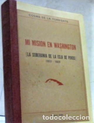 Gebrauchte B&uuml;cher: COSME DE LA TORRIENTE ... MI MISION EN WASHINGTON. LA SOBERANIA DE LA ISLA DE PINOS ... 1952