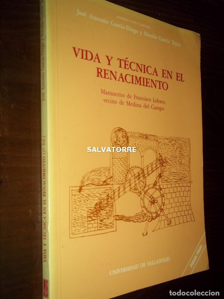 Libros de segunda mano: GARCIA DIEGO.GARCIA TAPIA. VIDA Y TECNICA EN EL RENACIMIENTO.VALLADOLID. MANUSCRITO LOBATO.