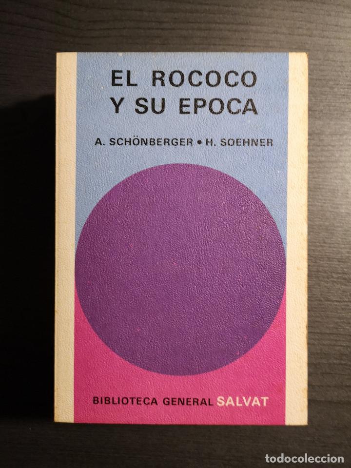 Libros de segunda mano: EL ROCOCO Y SU EPOCA . A. SCH&Ouml;NBERGER / H . SOEHNER . BIBLIOTECA GENERAL SALVAT . - Foto 1