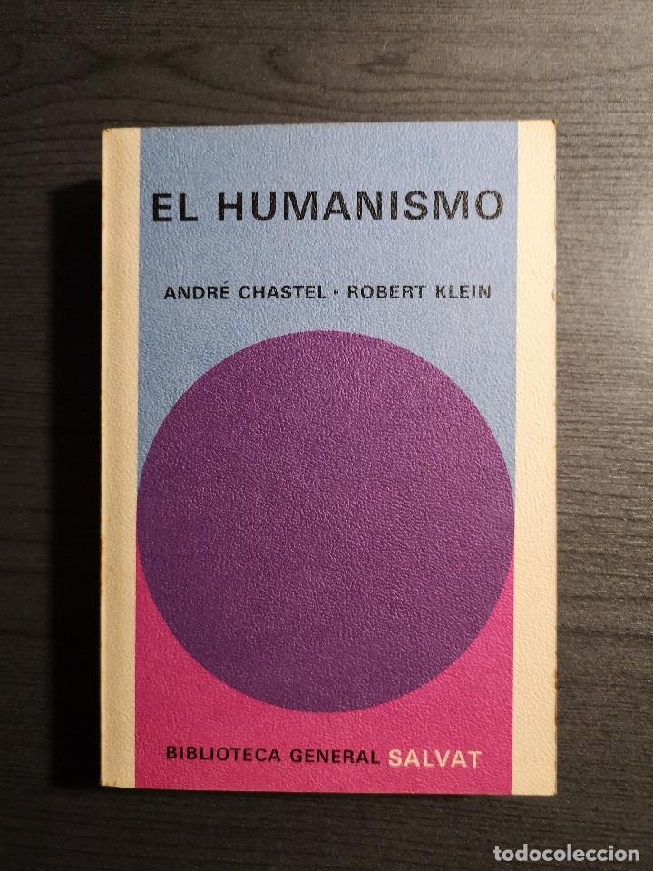 Libros de segunda mano: EL HUMANISMO . ANDRE CHASTEL / ROBERT KLEIN . BIBLIOTECA GENERAL SALVAT . - Foto 1