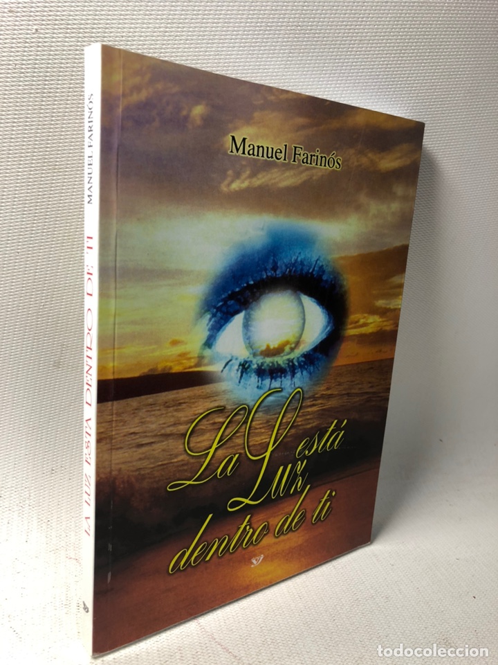 Libros de segunda mano: LA LUZ ESTA DENTRO DE TI - MANUEL FARINOS - ED. - Foto 1