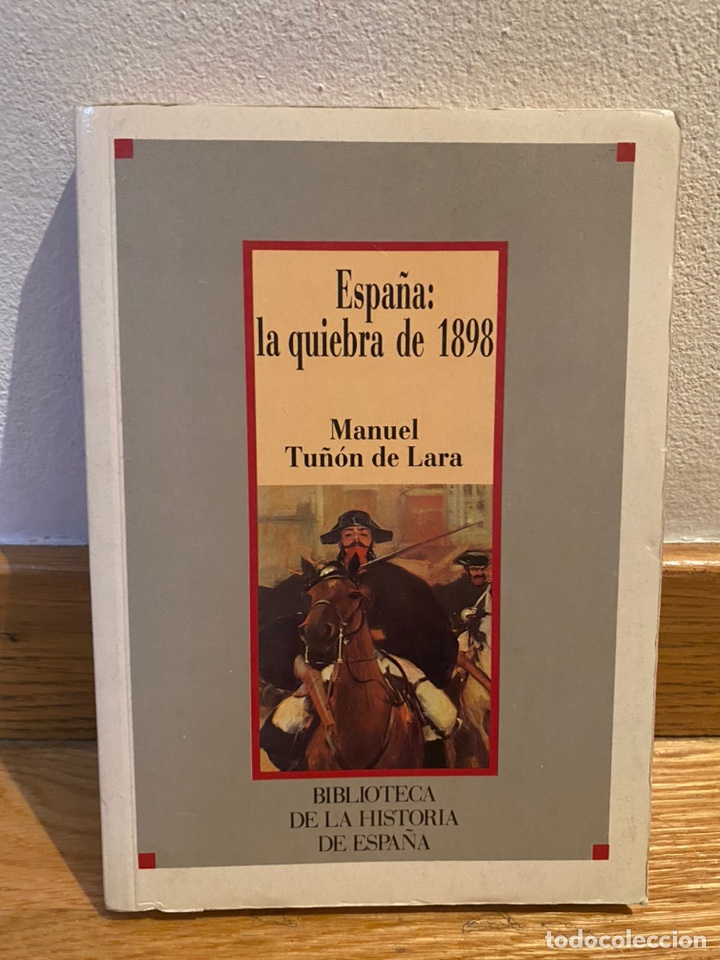Libros de segunda mano: Espa&ntilde;a : la quiebra de 1898 Manuel Tu&ntilde;on de Lara - Foto 1
