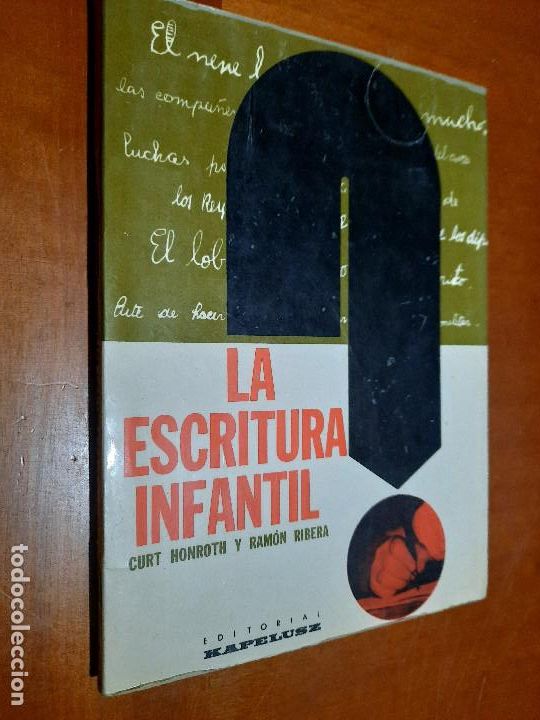 Libros de segunda mano: LA ESCRITURA INFANTIL. CURT HONROTH. RAM&Oacute;N RIBERA. BUEN ESTADO. DIFICIL e14 4
