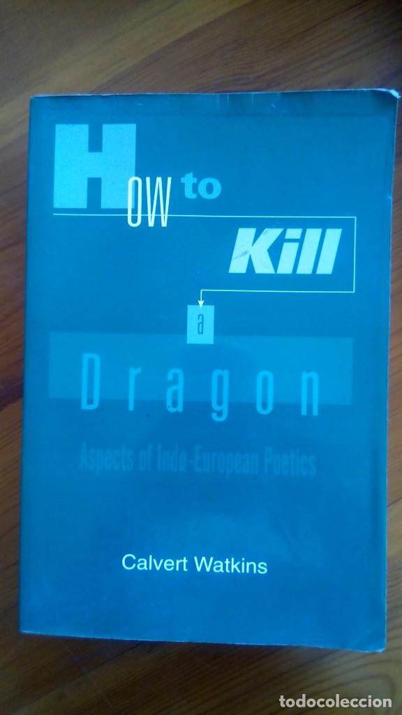 Libros de segunda mano: How Kill a Dragon. Calvert Watkins. Edit.: Oxford, university. - Foto 1
