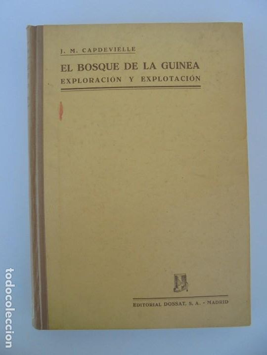 Libros de segunda mano: EL BOSQUE DE LA GUINEA EXPLORACION Y EXPLOTACION. J.M. CAPDEVIELLE. EDITORIAL DOSSAT 1947 - Foto 6