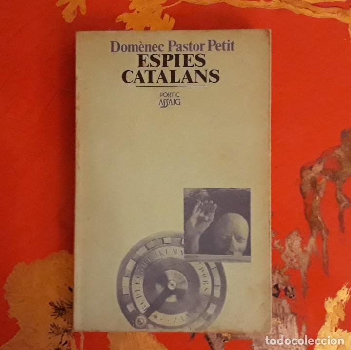 Libros de segunda mano: ESPIES CATALANS - DOMENEC PASTOR PETIT - Foto 1