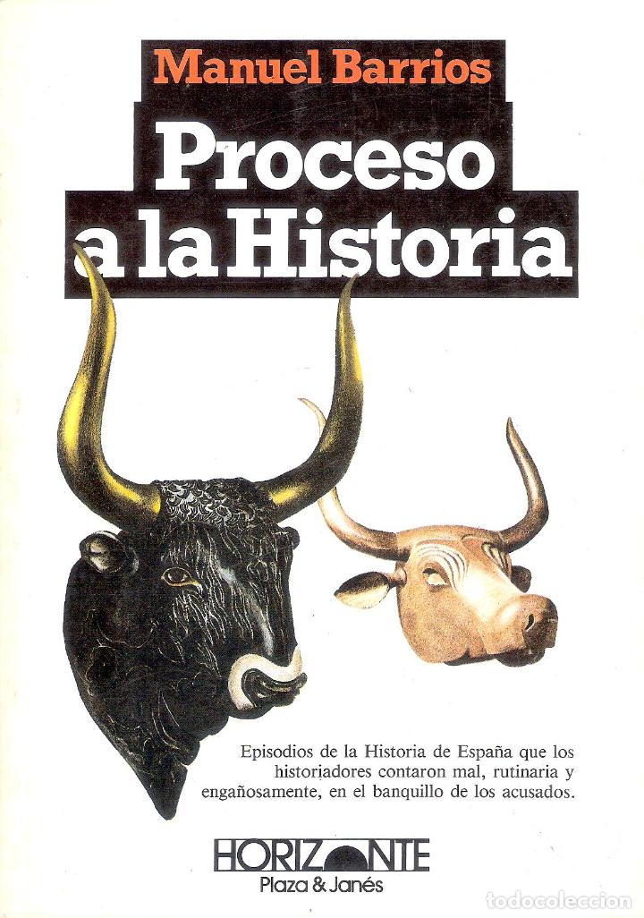 Libros de segunda mano: PROCESO A LA HISTORIA - MANUEL BARRIOS - Foto 1