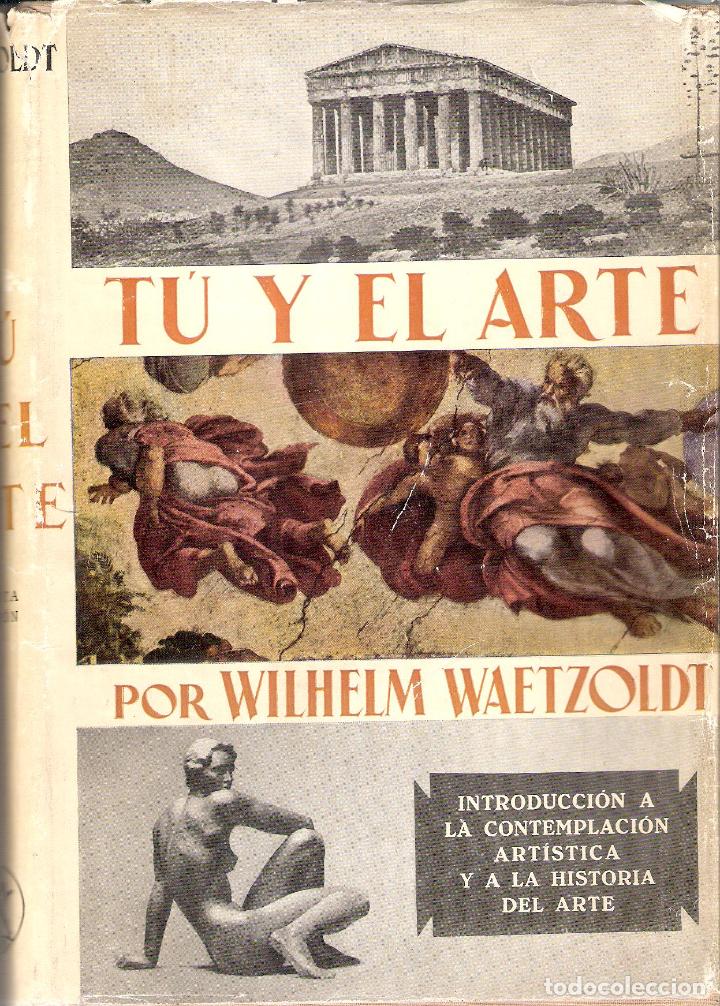 Libros de segunda mano: T&Uacute; Y EL ARTE - WILHELM WAETZOLDT - Foto 1