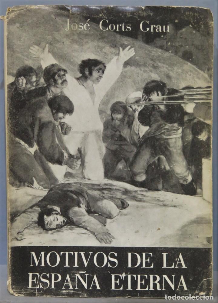 Libros de segunda mano: MOTIVOS DE LA ESPA&Ntilde;A ETERNA. CORTS GRAU - Foto 1
