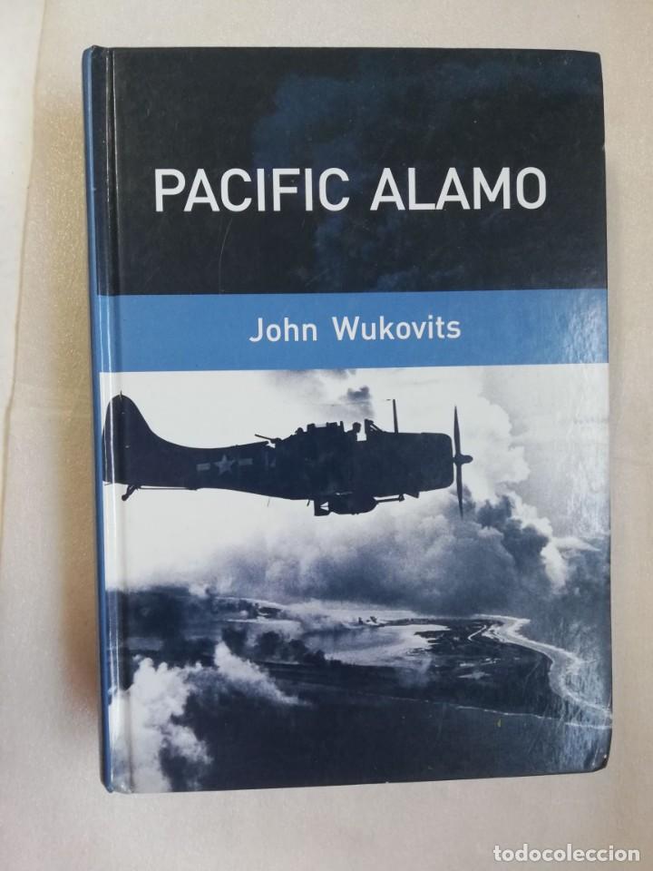Libros de segunda mano: JOHN WUKOVITS: PACIFIC ALAMO - Foto 1