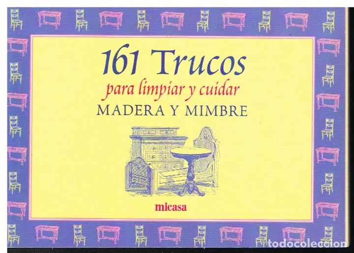 Libros de segunda mano: 161 TRUCOS PARA LIMPIAR Y CUIDAR MADERA Y MIMBRE - A&Ntilde;O 2000 - Foto 1