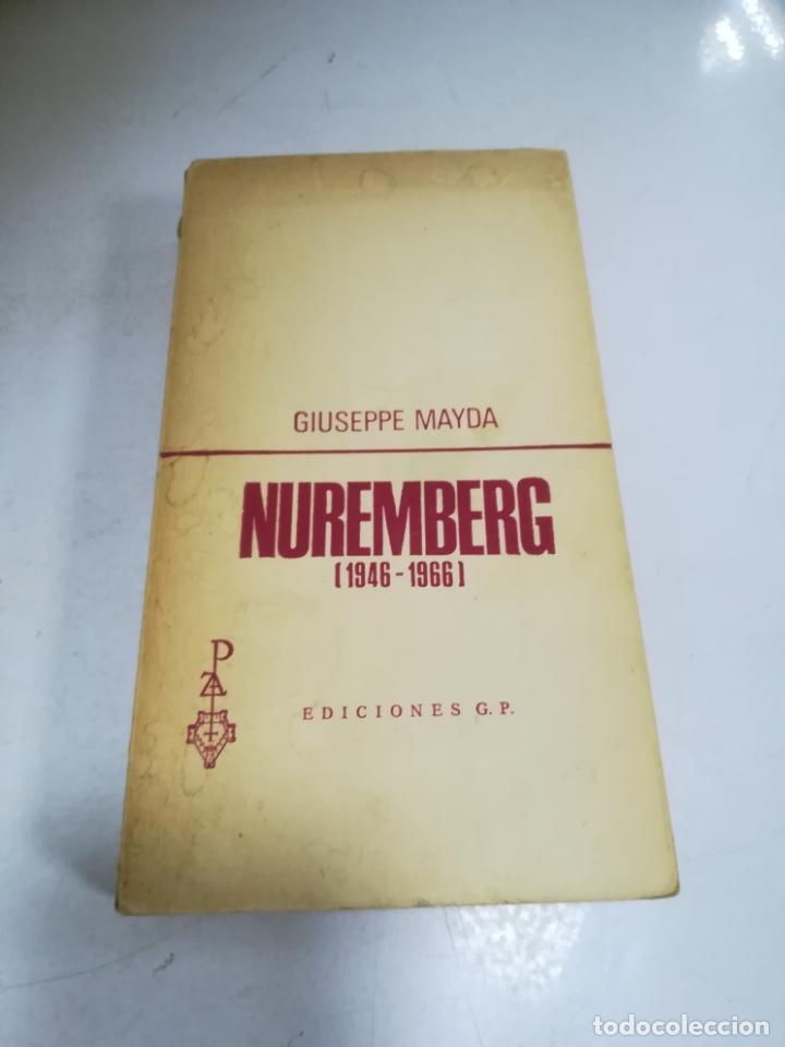 Libros de segunda mano: NUREMBERG. 1946-1966. GIUSEPPE MAYDA. EDICIONES G.P. 1969. RUSTICA. 284 PAG - Foto 1