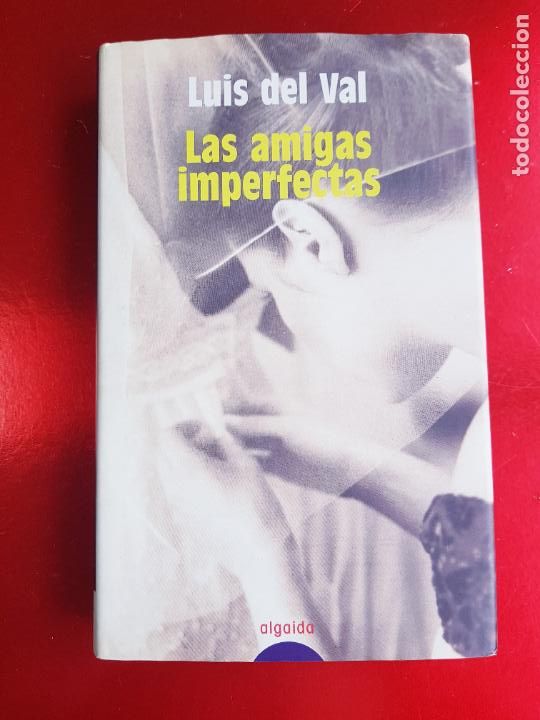Libri di seconda mano: LIBRO-LAS AMIGAS IMPERFECTAS-LU&Iacute;S DEL VAL-ALGAIDA-XXXV PREMIO ATENEO DE SEVILLA-1983-