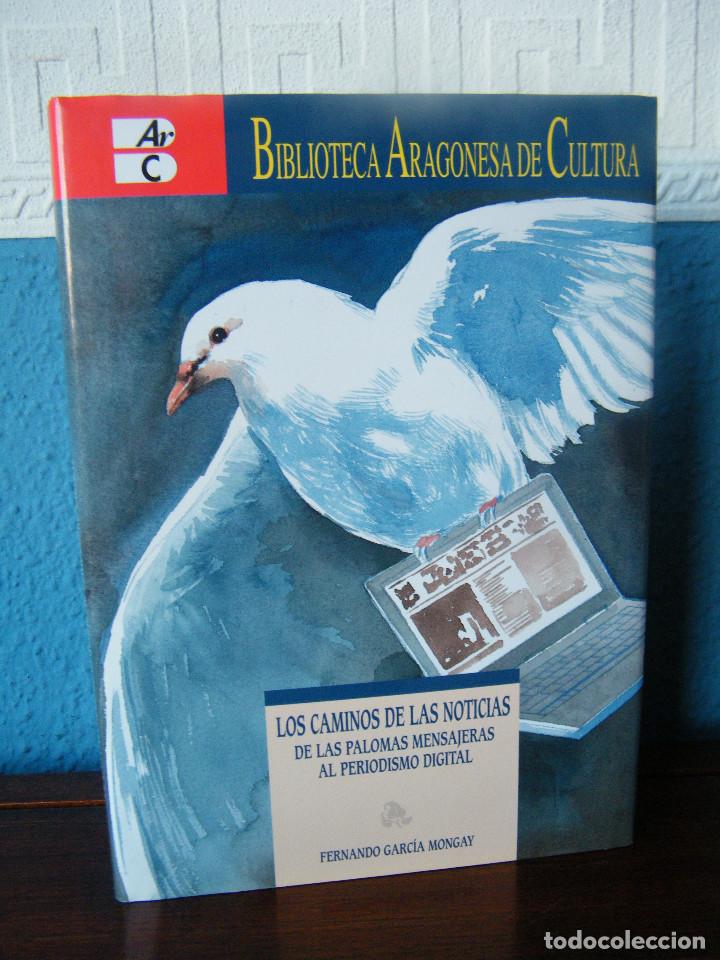 Second hand books: LOS CAMINOS DE LAS NOTICIAS - FERNANDO GARC&Iacute;A MONGAY - BIBLIOTECA ARAGONESA DE CULTURA (2006)
