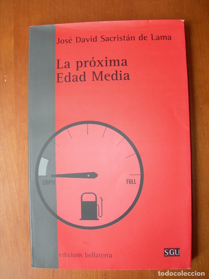Libros de segunda mano: LA PR&Oacute;XIMA EDAD MEDIA / JOS&Eacute; DAVID SACRIST&Aacute;N DE LIMA - Foto 1