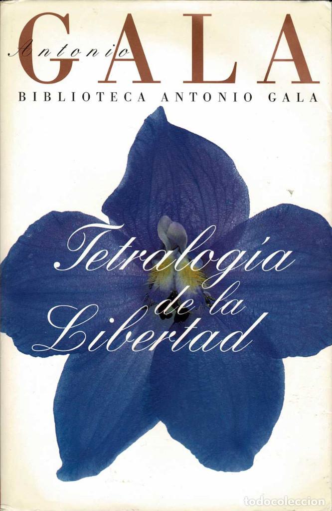 Libros de segunda mano: Tetralog&iacute;a de la Libertad - Antonio Gala - Foto 1
