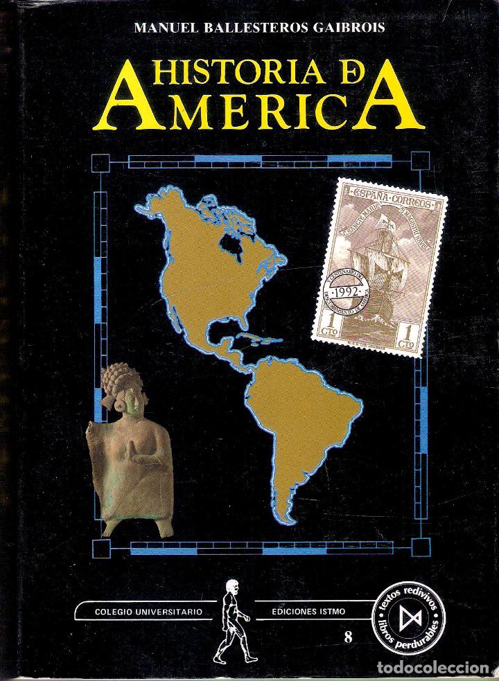 Libros de segunda mano: HISTORIA DE AMERICA - MANUEL BALLESTEROS GAIBROIS - Foto 1