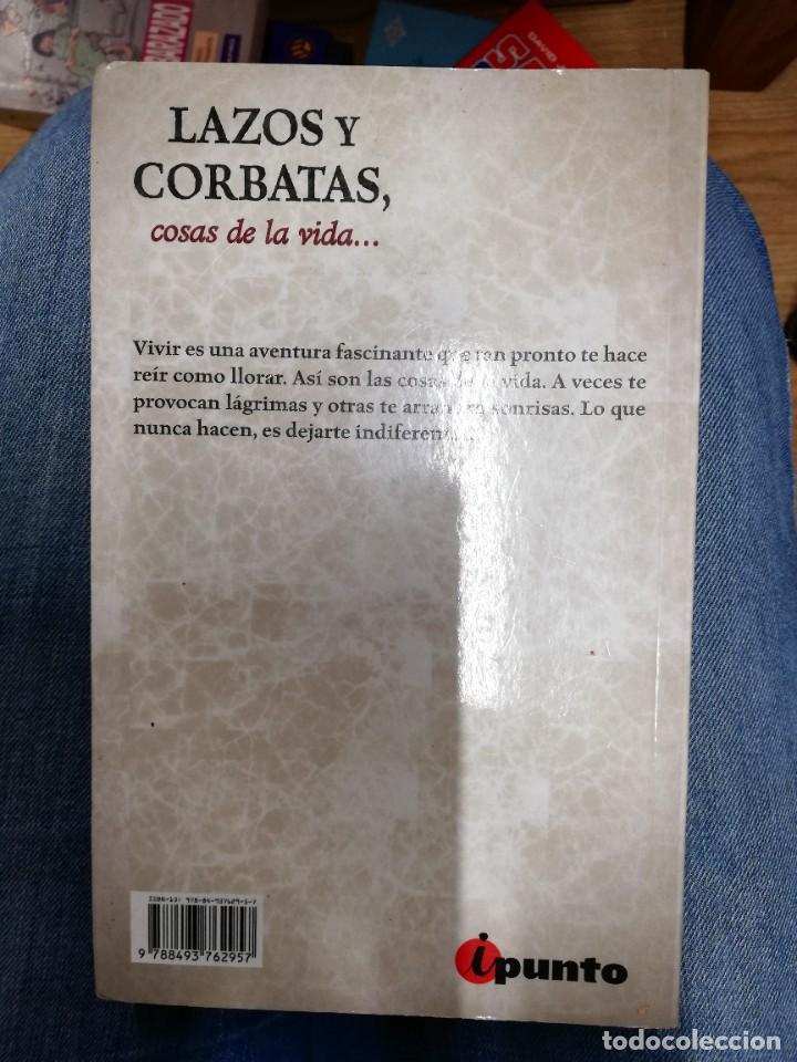 Libros de segunda mano: LAZOS Y CORBATAS. COSAS DE LA VIDA. AMAYA MORERA A1 - Foto 2