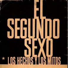 Libros de segunda mano: SIMONE DE BEAUVOIR. EL SEGUNDO SEXO. I. LOS HECHOS Y LOS MITOS. PRIMERA EDICIÓN.. Lote 268075189