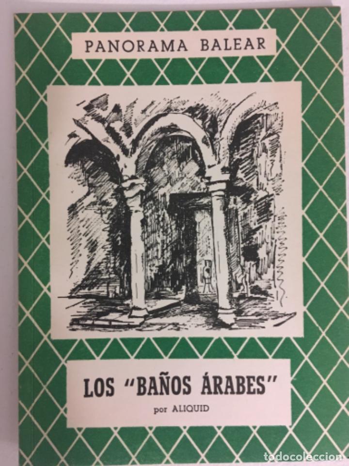 Libros de segunda mano: LOS BA&Ntilde;OS ARABES, ALIQUID, PANORAMA BALEAR 92 - Foto 1