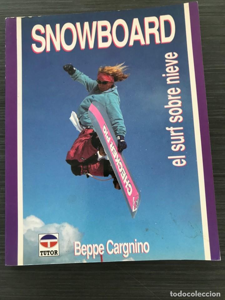 Libros de segunda mano: SNOWBOARD. El surf sobre nieve. BEppe Cargnino. Ed. TUTOR - Foto 1