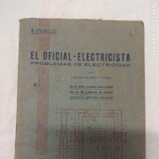 Libros de segunda mano: EL OFICIAL ELECTRICISTA. PROBLEMAS DE ELECTRICIDAD. E. CUBILLO.. Lote 221471983