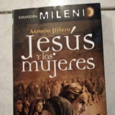 Libros de segunda mano: JESUS Y LAS MUJERES - ANTONIO PIÑERO . COLECCION MILENIO. Lote 259028155