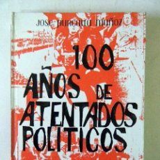 Libros de segunda mano: CIEN AÑOS DE ATENTADOS POLÍTICOS. PURCALLA MUÑOZ, J.. Lote 221580473