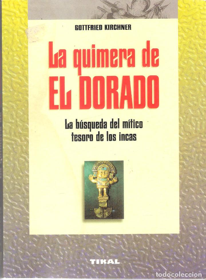 Libros de segunda mano: LA QUIMERA DEL DORADO - GOTTFRIED KIRCHNER - Foto 1