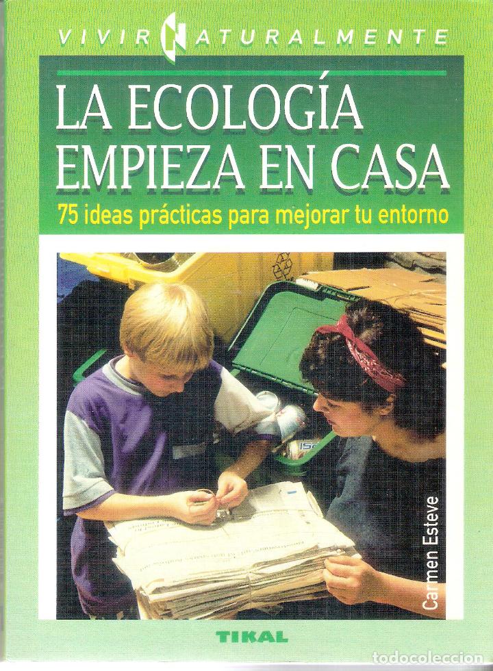 Libros de segunda mano: LA ECOLOG&Iacute;A EMPIEZA EN CASA - CARMEN ESTEVE - Foto 1
